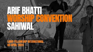 Sahiwal Worship Convention  Pastor Arif Roger Bhatti  5April2024  Lamp Fellowship International [upl. by Tullus15]