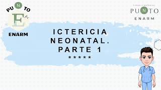 27100 ICTERICIA NEONATAL PARTE 1 ENARM [upl. by Treacy781]