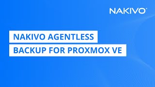 NAKIVO Agentless Backup for Proxmox VE [upl. by Maice]