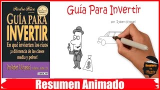 GUIA PARA INVERTIR POR ROBERT KIYOSAKI  RESUMEN ANIMADO [upl. by Sackville334]