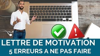 5 ERREURS A NE PAS FAIRE DANS SA LETTRE DE MOTIVATION [upl. by Wendin]