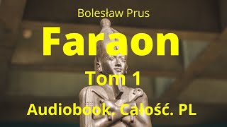 Bolesław Prus Faraon Audiobook Całość Tom1PL [upl. by Aurelea37]