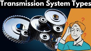 4 Major Types Of Automobile Transmission System Explained  Learn Their Differences [upl. by Barde]