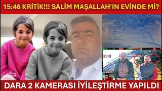 1546 KRİTİK SALİM MAŞALLAHIN EVİNDE Mİ DARA 2 KAMERASI İYİLEŞTİRME YAPILDI [upl. by Ahtnahc331]