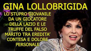 GINA LOLLOBRIGIDALO STUPRO DA UN GIOCATORE DELLA LAZIO EREDITA CONTESA DAL MARITO UNA FINE TRAGICA [upl. by Alyssa650]