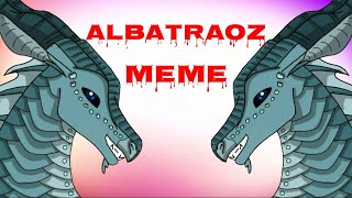 Albatraoz MEME Wings of Fire [upl. by Dreyer]