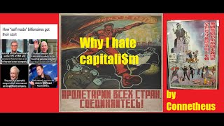 Why I hate capitalism by Connetheus [upl. by Ayifa]