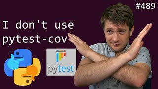 I dont use pytestcov intermediate anthony explains 489 [upl. by Zeuqram]