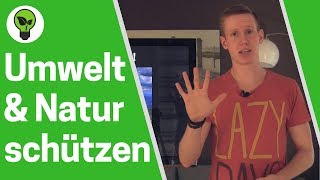 Umweltschutz im Alltag  5 EXTREME Tipps um Klima und Natur SOFORT zu schonen [upl. by Dyal343]