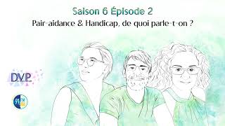 DVP Saison 6  Episode 2  Pair aidance amp Handicap de quoi parle ton [upl. by Jerrine]