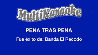 Pena Tras Pena  Multikaraoke  Fue Éxito de La Banda el Recodo [upl. by Hillell]