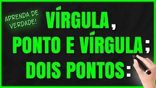 Como Usar a Vírgula Ponto e Vírgula e Dois Pontos Pontuação Passo a Passo [upl. by Ahsiekyt]