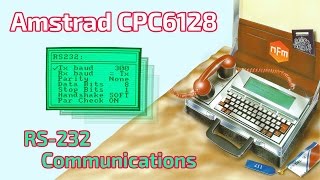 Amstrad CPC 6128  RS232 Communications [upl. by Eitsud262]