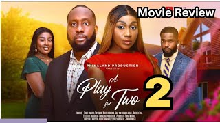 A PLAY FOR TWO 2 Trending Movie Update Ebube Nwagbo Ray Emodi Nana Boama Latest Nigerian Movie [upl. by Mojgan]