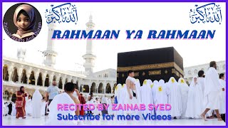 Rahmaan ya Rahmaan Beautifully Recited By ZAINAB SYED [upl. by Alauqahs]