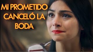 MI PROMETIDO CANCELÓ LA BODA  BODA CANCELADA  Amor  Series y novelas en Español [upl. by Hilary]