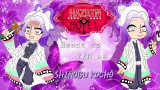 💜🦋HAZBIN HOTEL REACT TO YN AS🪻SHINOBU KOCHO🪻🦋💜 MY AU🇨🇴🇧🇷🇺🇲 PT 2♡ [upl. by Reehsab]