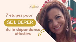 7 étapes pour se libérer de la dépendance affective [upl. by Eeryn444]