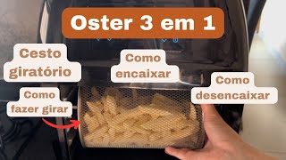 AirFryer Oster 3 em 1  Como usar o Cesto Giratório Como Encaixar e Desencaixar  Como fazer girar [upl. by Ynnaej]