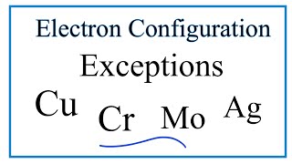 Electron Configuration Exceptions Examples Cr Cu Ag and Mo [upl. by Fraase]