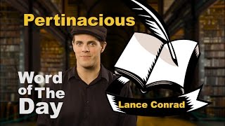 Pertinacious  Word of the Day with Lance Conrad [upl. by Shanley]