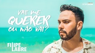 Filipe Labre  Vai Me Querer ou Não Vai Clipe Oficial [upl. by Emirej]