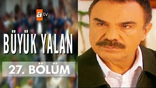 Büyük Yalan 27 Bölüm [upl. by Litsyrk]