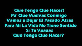 Que Tengo Que Hacer  Daddy Yankee with lyrics [upl. by Rudie]