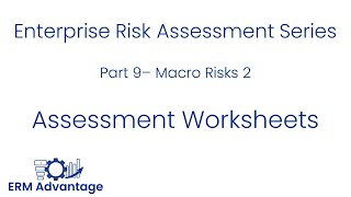 Enterprise Risk Assessments Part 9  Macro Risk Worksheets [upl. by Branscum]