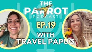 Travelling Internationally and Domestically with Your Bird  The Parrot Podcast 19 [upl. by Norted]