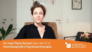 Dr med Merle Becker über den MA Interdisziplinäre Psychosentherapie an der IPU Berlin [upl. by Vijnas403]