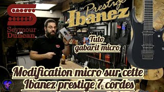 Comment modifier les cavités micro sur cette Ibanez Prestige 7 cordes [upl. by Nomed]