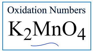 How to find the Oxidation Number for Mn in K2MnO4 Potassium manganate [upl. by Hightower594]