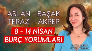 Aslan  Başak  Terazi  Akrep  8  14 Nisan Burç Yorumları  Astroloji Gurusu [upl. by Milewski]