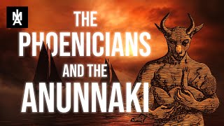 The Phoenicians and the Anunnaki [upl. by Gnilrits728]