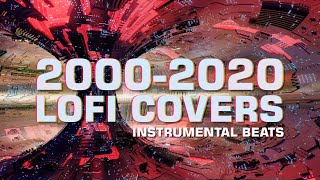 2000  2020 LoFi Covers Popular Songs  Instrumental Beats [upl. by Varney717]