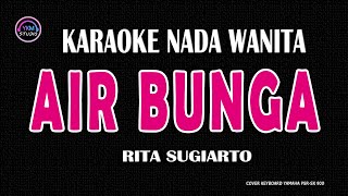 AIR BUNGA  Karaoke Nada Wanita  RITA SUGIARTO [upl. by Anircam513]