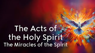 The Miracles of the Spirit Acts 92643 [upl. by Leclair]