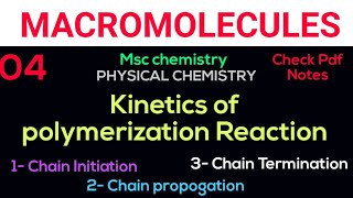 Kinetics of polymerization Reaction  Chain Initiation  Chain propogation  Chain Termination MSc [upl. by Eissahc515]