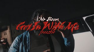 NR Boor  Get In Wit Me FREESTYLE [upl. by Hamachi]