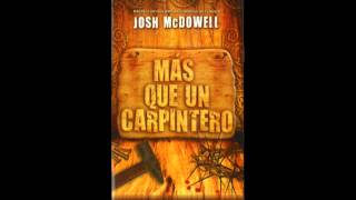 Audiolibro  Mas que un carpintero Josh McDowell  Prefacio 1 de 12 [upl. by Sirob]