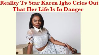 Reality Tv Star Karen Igho Cries Out For That She Is Going Through Divorce Her Life Is In Danger [upl. by Hagerman629]