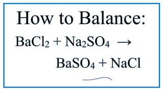 How to Balance BaCl2  Na2SO4  BaSO4  NaCl Barium chloride  Sodium sulfate [upl. by Gonzales]