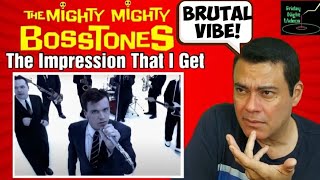 THE MIGHTY MIGHTY BOSSTONES  The Impression That I Get  Reaction [upl. by Thurlow340]