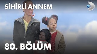 Sihirli Annem 80 Bölüm  Full Bölüm [upl. by Ahsok]