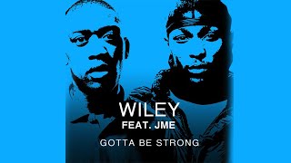 Wiley Feat Jme  Gotta Be Strong 2015 [upl. by Noitna]