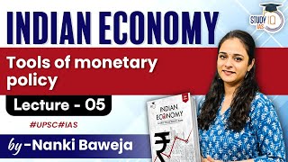 Indian Economy  Tools of monetary policy for UPSC Exams  Lecture 05  StudyIQ IAS [upl. by Meeks]