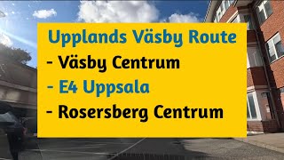 Upplands Väsby Exam Route Väsby Centrum E4 Uppsala Rosersberg Centrum [upl. by Gnouh]