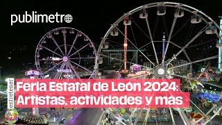 Feria Estatal de León 2024 Artistas actividades y más [upl. by Hadias278]