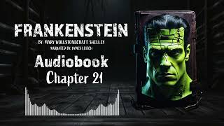 Frankenstein Chapter 21  Full Audiobook  quotFrankensteinquot by Mary Shelley  Classic Gothic Novel [upl. by Taddeusz]